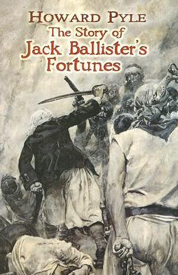 The Story of Jack Ballisters Fortunes