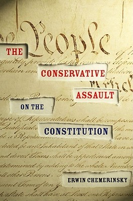 the-conservative-assault-on-the-constitution