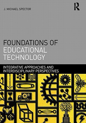 foundations-of-educational-technology-integrative-approaches-and-interdisciplinary-perspectives