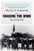 Chasing the Wind A Story of British and German Pilots in the Battle of Britain by Helena P. Schrader