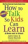 How To Talk So Kids Can Learn How To Talk So Kids Can Learn