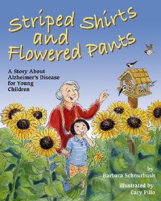 striped-shirts-and-flowered-pants-a-story-about-alzheimer-s-disease-for-young-children