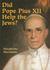 Did Pope Pius XII Help the Jews? by Margherita Marchione
