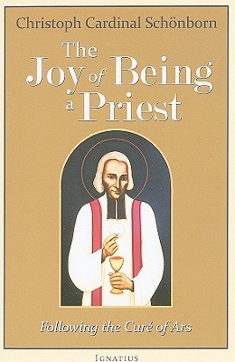 The Joy Of Being A Priest Following The Cur 233 Of Ars By