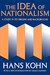 The Idea of Nationalism: A Study in Its Origins and Background