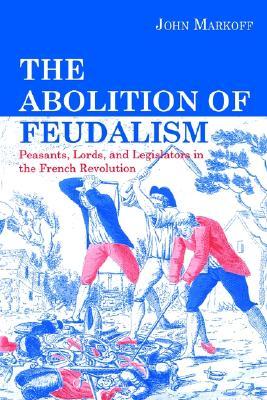the-abolition-of-feudalism-peasants-lords-and-legislators-in-the-french-revolution