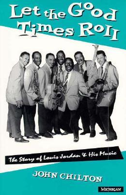 let-the-good-times-roll-the-story-of-louis-jordan-and-his-music