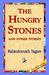 The Hungry Stones by Rabindranath Tagore