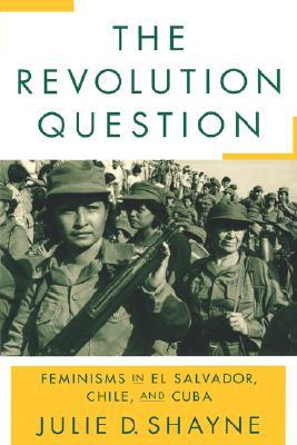 The Revolution Question Feminisms In El Salvador Chile
