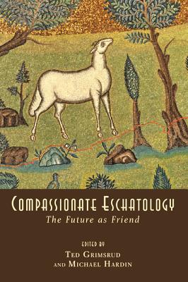 compassionate-eschatology-the-future-as-friend