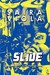 Slide, a Modern Satire on the Excess of Greed by Saira Viola