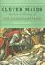 Clever Maids The Secret History of the Grimm Fairy Tales by Valerie Paradiz