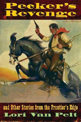 pecker-s-revenge-and-other-stories-from-the-frontier-s-edge