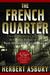 The French Quarter An Informal History of the New Orleans Underworld by Herbert Asbury