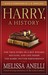 Harry, a History The True Story of a Boy Wizard, His Fans, and Life Inside the Harry Potter Phenomenon by Melissa Anelli