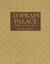 Topkapi Palace Milestones in Ottoman History by İlber Ortaylı