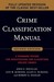Crime Classification Manual: A Standard System for Investigating and Classifying Violent Crimes