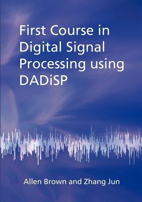 first-course-in-digital-signal-processing-using-dadisp