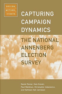 capturing-campaign-dynamics-the-national-annenberg-election-survey-design-method-and-data-includes-cd-rom