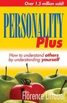 Personality Plus: How to Understand Others by Understanding Yourself