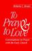 To Pray and to Love by Roberta C. Bondi