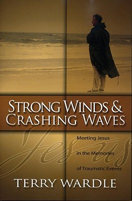 Strong Winds & Crashing Waves: Meeting Jesus in the Memories of Traumatic Events Descargar libros de texto gratuitos en pdf