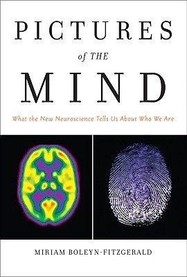 pictures-of-the-mind-what-the-new-neuroscience-tells-us-about-who-we-are