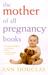 The Mother of all Pregnancy Books