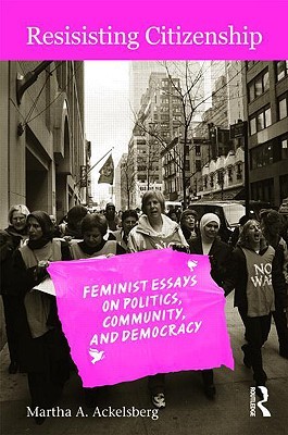 resisting-citizenship-feminist-essays-on-politics-community-and-democracy