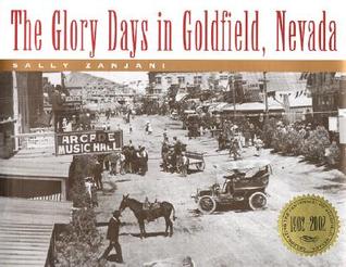 The Glory Days In Goldfield, Nevada