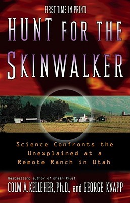 Science Confronts the Unexplained at a Remote Ranch in Utah  -  Colm A. Kelleher, George Knapp