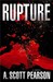 Rupture by A. Scott Pearson