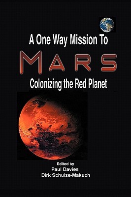 a one way mission to mars: colonizing the red planet