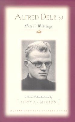 Alfred Delp, S.J.: Prison Writings por Alfred Delp MOBI PDF 978-1570755248