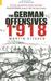 The German Offensives of 1918 by Martin Kitchen