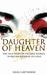 Daughter of Heaven The True Story of the Only Woman to Become Emperor of China by Nigel Cawthorne