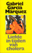 Liefde in tijden van cholera by Gabriel García Márquez