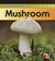 Mushroom by Angela Royston