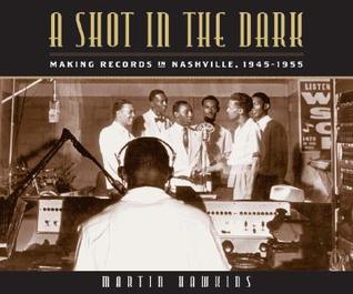 a-shot-in-the-dark-making-records-in-nashville-1945-1955