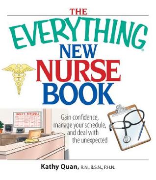 the-everything-new-nurse-book-gain-confidence-manage-your-schedule-and-deal-with-the-unexpected