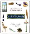 Le Road Trip: A Traveler's Journal of Love and France