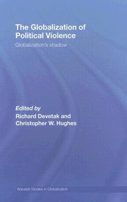 the-globalization-of-political-violence-globalization-s-shadow