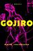 Gojiro A Novel by Mark Jacobson