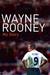 Wayne Rooney My Story by Wayne Rooney