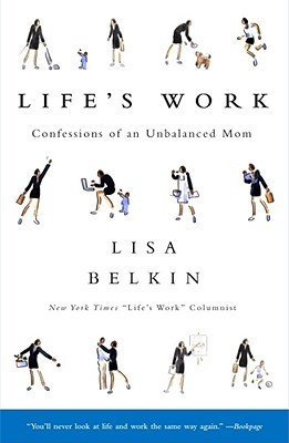 life-s-work-confessions-of-an-unbalanced-mom