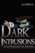 Dark Intrusions An Investigation into the Paranormal Nature of Sleep Paralysis Experiences by Louis Proud