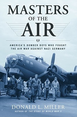 masters-of-the-air-america-s-bomber-boys-who-fought-the-air-war-against-nazi-germany