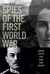 Spies of the First World War Under Cover for King and Kaiser by James Morton