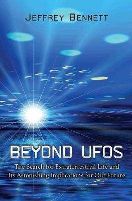beyond-ufos-the-search-for-extraterrestrial-life-and-its-astonishing-implications-for-our-future
