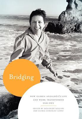 bridging-how-gloria-anzalda-s-life-and-work-transformed-our-own